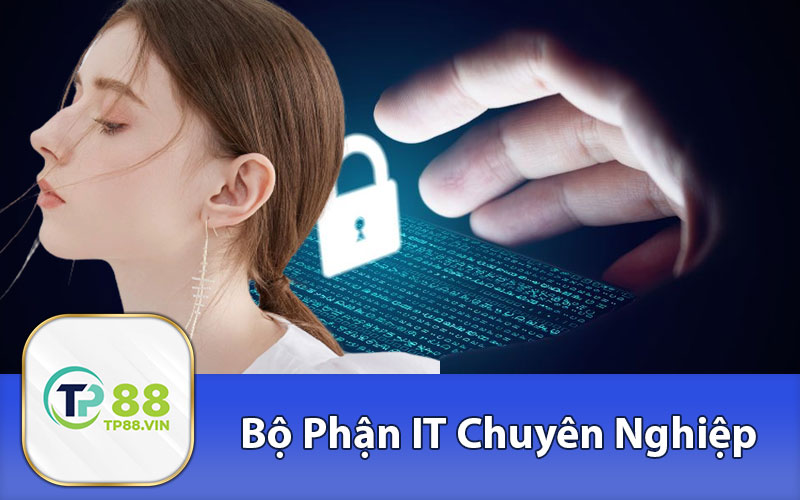 Bộ Phận IT Chuyên Nghiệp