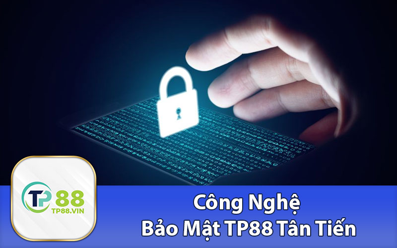 Công Nghệ Bảo Mật TP88 Tân Tiến