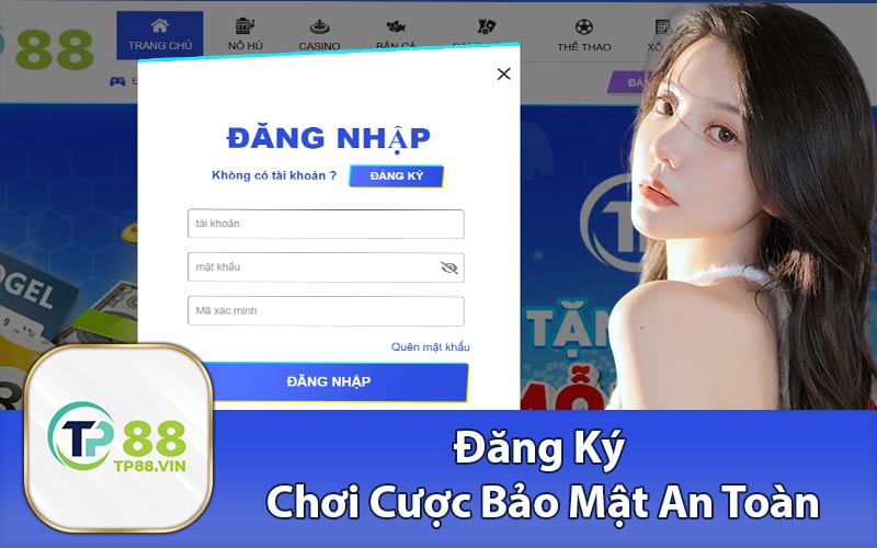 Đăng Ký Chơi Cược Bảo Mật An Toàn